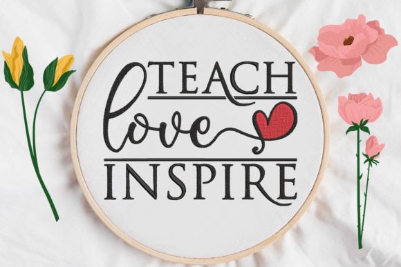 Teach, Love, Inspire Embroidery Design